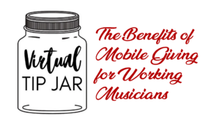 The Benefits of Mobile Giving for Working Musicians