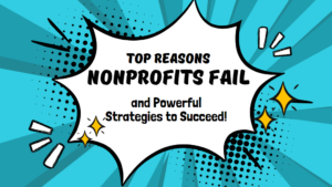 Top Reasons Nonprofits Fail—and Powerful Strategies to Succeed