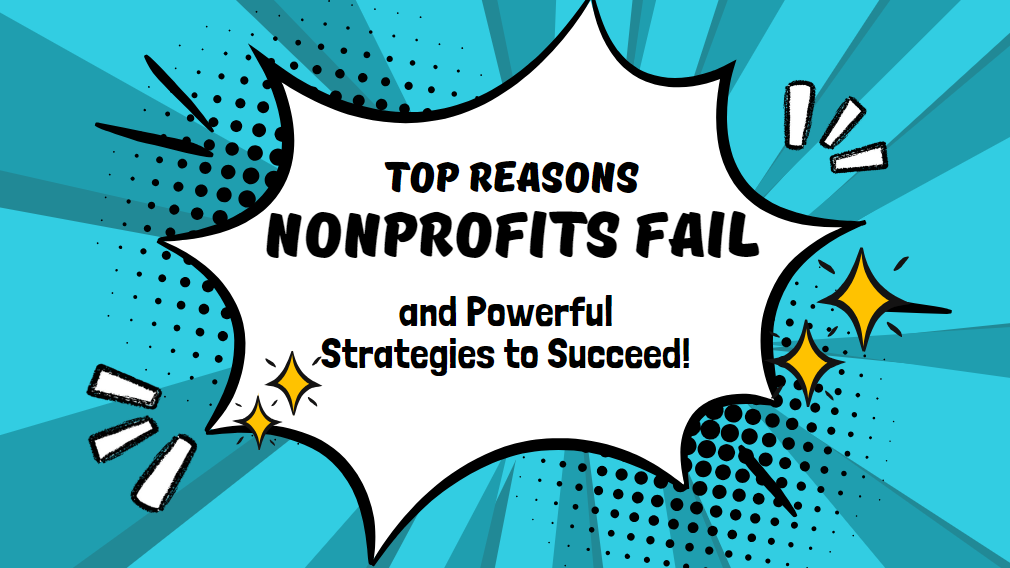 Top Reasons Nonprofits Fail—and Powerful Strategies to Succeed